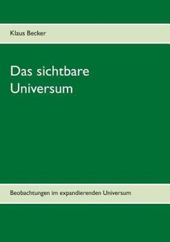 Paperback Das sichtbare Universum: Beobachtungen im expandierenden Universum [German] Book