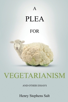 Paperback A Plea for Vegetarianism: and Other Essays Book