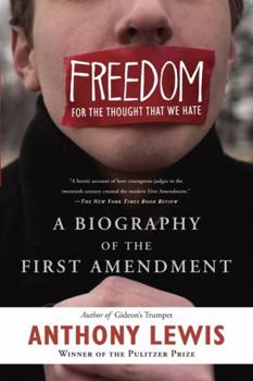 Paperback Freedom for the Thought That We Hate: A Biography of the First Amendment Book