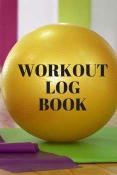 Paperback Workout Log Book: Bodybuilding Journal, Fitness Tracker Journal, Fitness Log Book, Gym Log Book For Men & Women, 6 x 9, 120 Pages Book