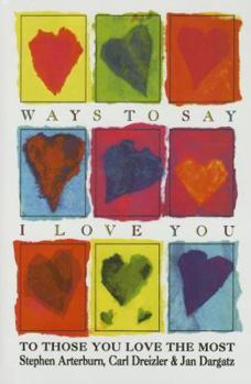 Hardcover Ways to Say I Love You: To Those You Love the Most Book