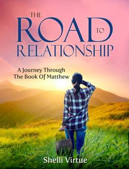Spiral-bound The Road to Relationship: A Journey Through the Book of Matthew Book