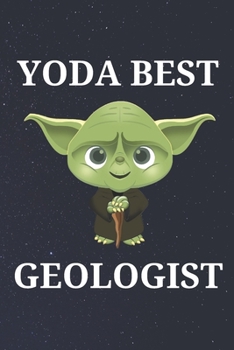 Paperback Yoda Best Geologist: Unique Appreciation Gift with Beautiful Design and a Premium Matte Softcover Book