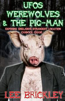 Paperback UFO's Werewolves & The Pig-Man: Exposing England's Strangest Location - Cannock Chase Book