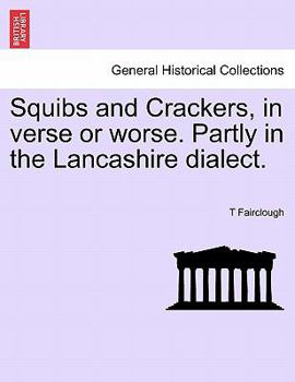 Paperback Squibs and Crackers, in Verse or Worse. Partly in the Lancashire Dialect. Book