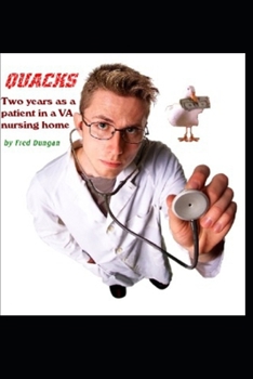 Paperback Quacks: Two Years in a Veterans Administration Nursing Home Book