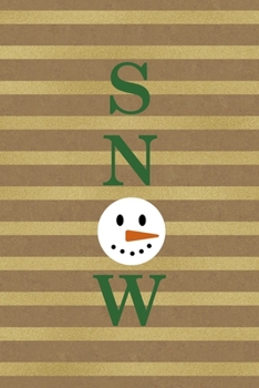 Snow: All Purpose 6x9 Blank Lined Notebook Journal Way Better Than A Card Trendy Unique Gift Striped Golden & Brown Snowman