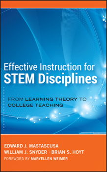 Hardcover Effective Instruction for STEM Disciplines: From Learning Theory to College Teaching Book