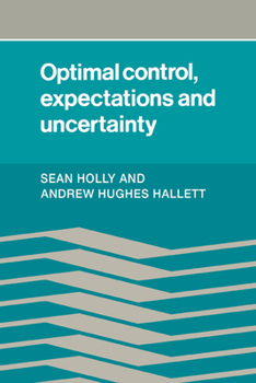 Hardcover Optimal Control, Expectations and Uncertainty Book