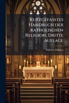 Paperback Kurzgefasstes Handbuch der katholischen Religion, Dritte Auflage [German] Book