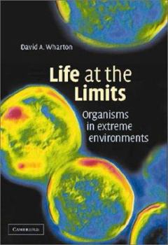 Hardcover Life at the Limits: Organisms in Extreme Environments Book