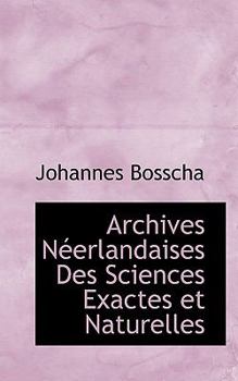 Paperback Archives Nerlandaises Des Sciences Exactes Et Naturelles [French] Book