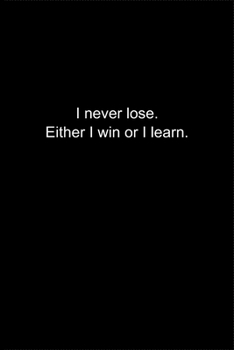 Paperback I never lose. Either I win or I learn.: Journal or Notebook (6x9 inches) with 120 doted pages. Book