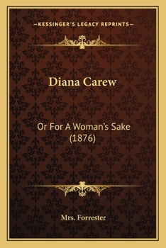 Paperback Diana Carew: Or For A Woman's Sake (1876) Book