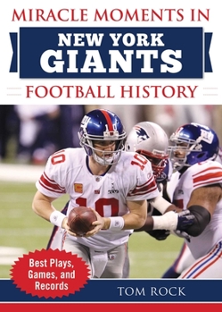 Hardcover Miracle Moments in New York Giants Football History: Best Plays, Games, and Records Book