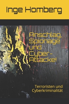 Paperback Anschlag, Spionage und Cyber-Attacke!: Terroristen und Cyberkriminalität [German] Book