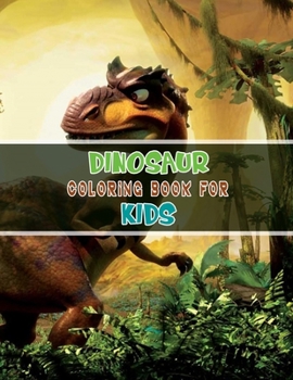 Dinosaur Coloring Book For Kids: A Dinosaur Activity Book Adventure for Boys & Girls, Ages 2-4, 4-8 (25 pages 8.5" X 11")