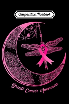 Composition Notebook: Henna Moon Dragonfly Pink Ribbon Breast Cancer Awareness  Journal/Notebook Blank Lined Ruled 6x9 100 Pages