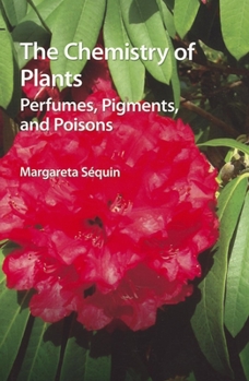 Paperback The Chemistry of Plants: Perfumes, Pigments and Poisons Book