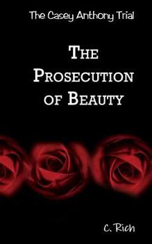 Paperback The Casey Anthony Trial: The Prosecution Of Beauty Book