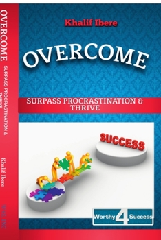 Paperback Overcome: Surpass Procrastination and Thrive Book