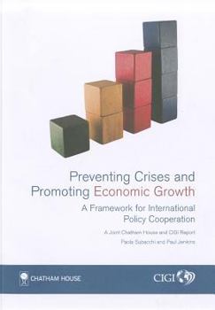 Paperback Preventing Crises and Promoting Economic Growth: A Framework for International Policy Cooperation Chatham House Report Book