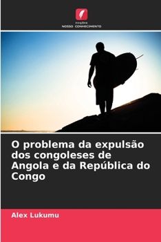 Paperback O problema da expulsão dos congoleses de Angola e da República do Congo [Portuguese] Book