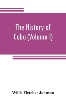 Paperback The history of Cuba (Volume I) Book