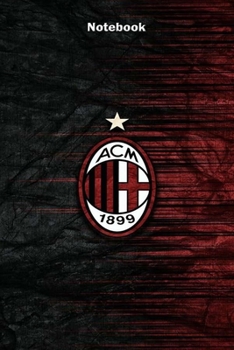 Paperback AC Milan 4: Notebook Football Gifts For Men And Boys AC MILAN FANS: Lined Notebook / Journal Gift, 120 Pages, 6x9, Soft Cover, Matte Finish Book