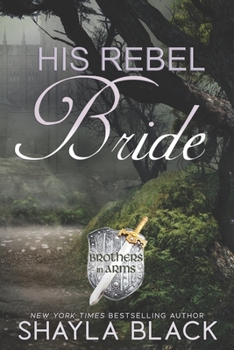 His Rebel Bride - Book #3 of the Brothers in Arms