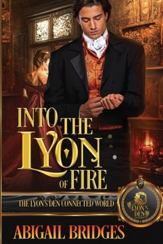 Into the Lyon of Fire: The Lyon's Den Connected World - Book  of the Lyon's Den Connected World