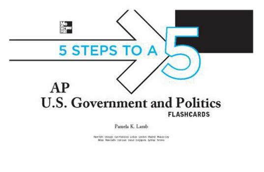 Cards 5 Steps to a 5: AP U.S. Government and Politics Flashcards Book
