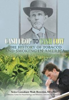 Paperback Cash Crop to Cash Cow: The History of Tobacco and Smoking in America Book