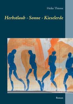 Paperback Herbstlaub - Sonne - Kieselerde: Roman [German] Book
