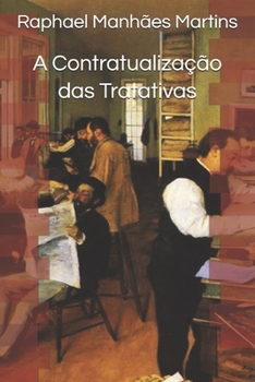 A Contratualização das Tratativas: a celebração de negócios jurídicos para regular a relação pré-contratual