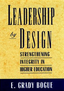 Hardcover Leadership by Design: Strengthening Integrity in Higher Education Book