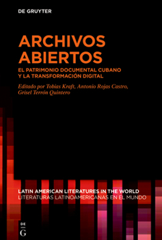 Hardcover Archivos Abiertos: El Patrimonio Documental Cubano Y La Transformación Digital [Spanish] Book