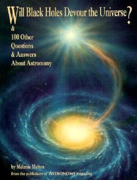 Paperback Will Black Holes Devour the Universe?: & 100 Other Question & Answers about Astronomy Book