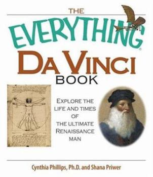 Paperback The Everything Da Vinci Book: Explore the Life and Times of the Ultimate Renaissance Man Book