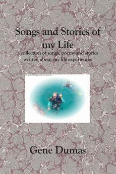 Paperback Songs and Stories of My Life: A collection of songs, poems and stories written about my life experiences Book