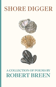 Paperback Shore Digger: A Collection of Poems by Robert Breen Book
