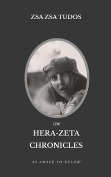Paperback The Hera-Zeta Chronicles: As Above So Below Book