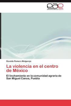 Paperback La Violencia En El Centro de Mexico [Spanish] Book