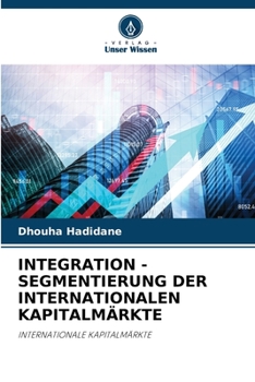 Paperback Integration - Segmentierung Der Internationalen Kapitalmärkte [German] Book