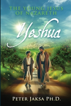 Yeshua: The Young Jesus of Nazareth