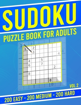 Sudoku Puzzle Book for Adults: 600 Sudoku Puzzles with Easy - Medium - Hard Level for Beginners and Masters, Vol 2