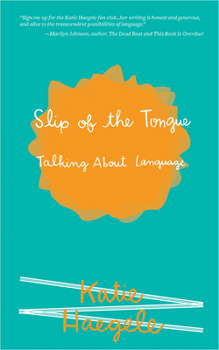 Paperback Slip of the Tongue: Talking about Language Book