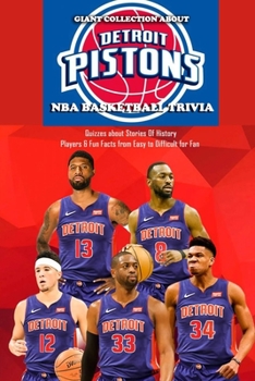 Paperback Giant Collection about NBA Basketball Detroit Pistons Trivia: Quizzes about Stories Of History, Players & Fun Facts from Easy to Difficult for Fan: Fu Book