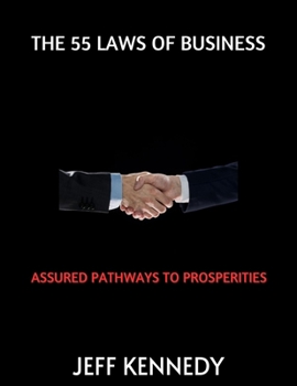 Paperback The 55 Laws of Business: Assured Pathways to Prosperities Book