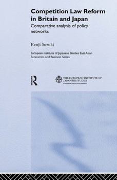 Hardcover Competition Law Reform in Britain and Japan: Comparative Analysis of Policy Network Book